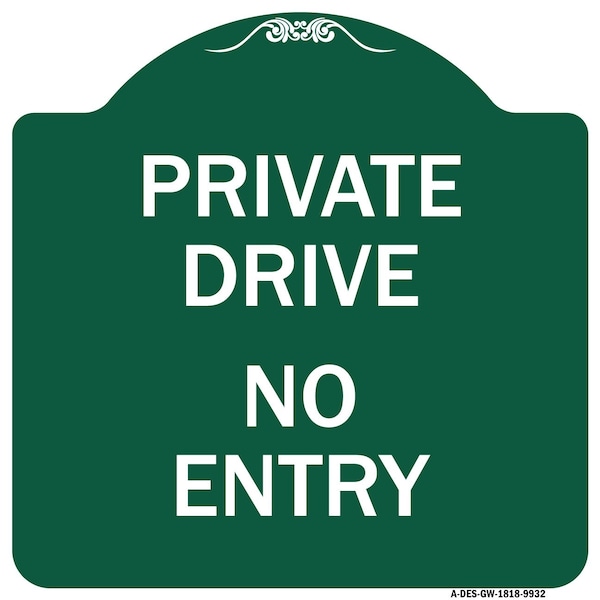 Private Drive No Entry Heavy-Gauge Aluminum Architectural Sign, 18" x 18", GW-1818-9932